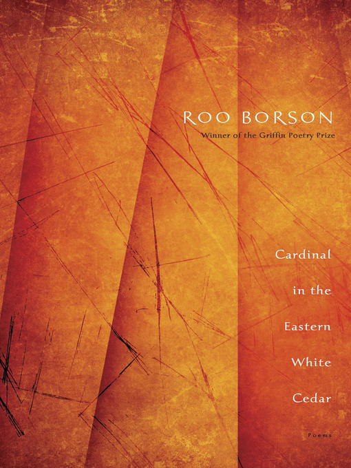 Title details for Cardinal in the Eastern White Cedar by Roo Borson - Available